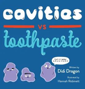 Cavities vs. Toothpaste Hardcover  August 23, 2021