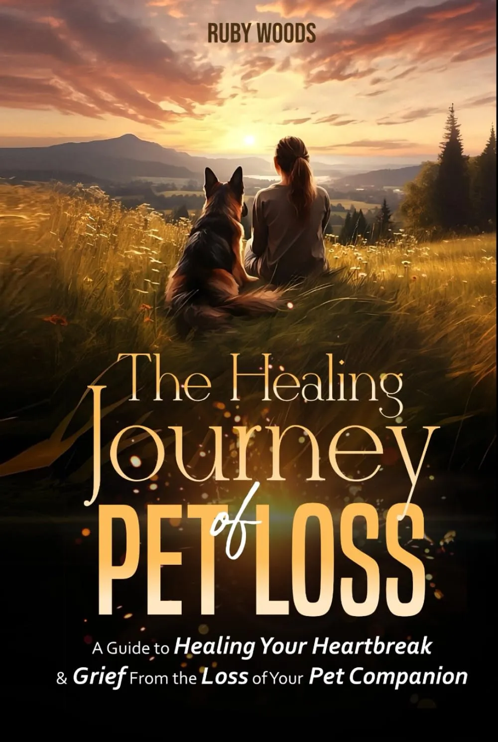 The Healing Journey of Pet Loss: A Guide to Healing Your Heartbreak & Grief From the Loss of Your Pet Companion Hardcover  November 27, 2023
